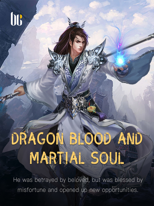 Title details for Dragon Blood and Martial Soul by You ShangJianLing - Available